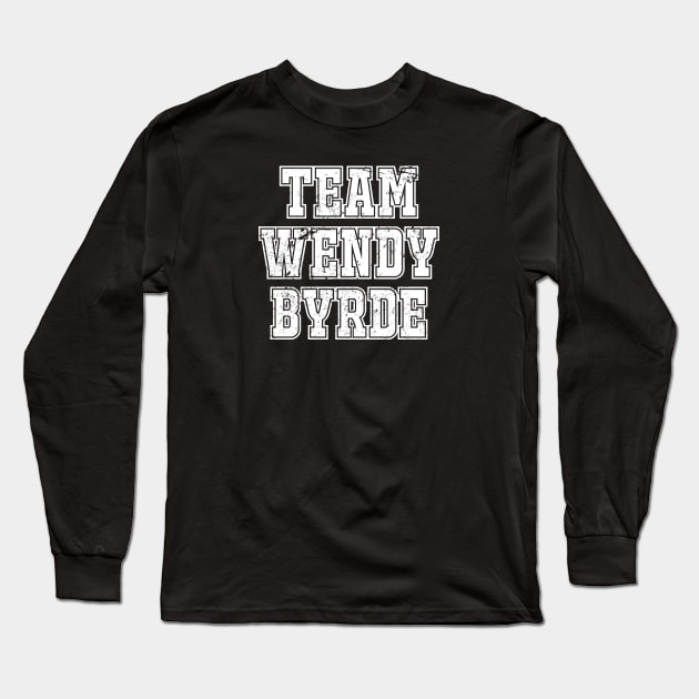 Team Wendy Byrde Long Sleeve T-Shirt by Stalwarthy